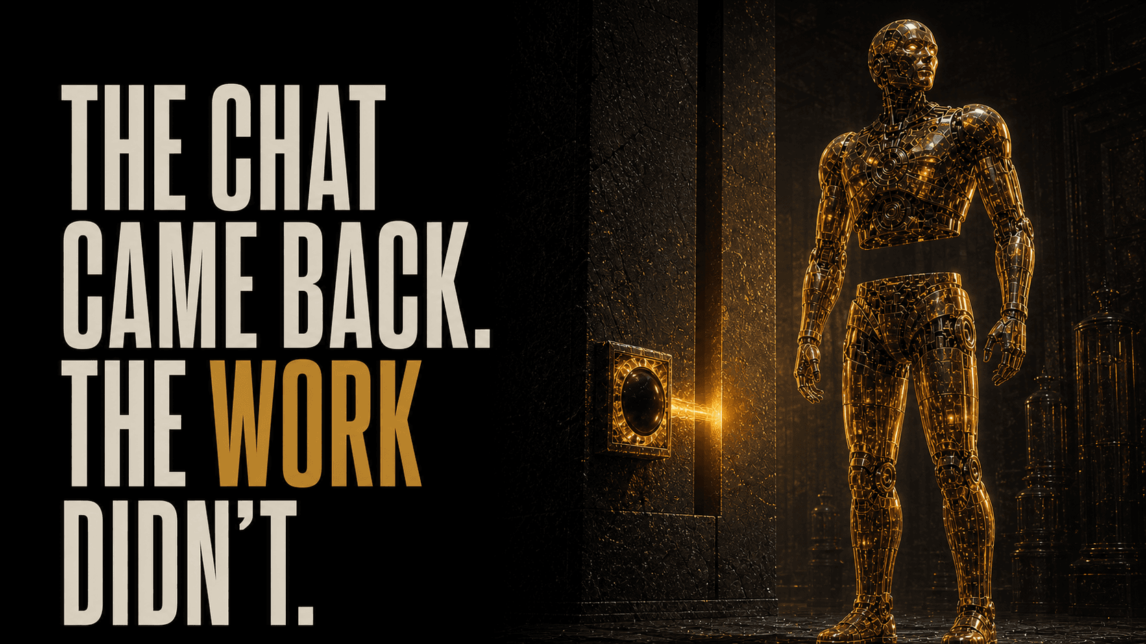 Headline, The Chat Came Back. The Work Didn't, beside an amber checkpoint restoring a mechanical figure with one missing state band.